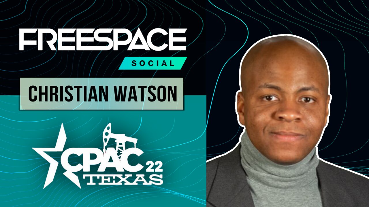 "Color Us United" Founder Christian Watson joins FreeSpace @ CPAC 2022