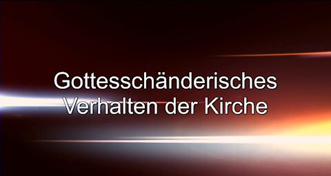 Erkenne die Machenschaften Satans – Gottesschänderisches Verhalten der Kirche