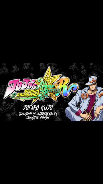 #JOJOSBIZARREADVENTURE: All-Star Battle R - Jotaro Kujo (Diamond is Unbreakable) Dramatic Finish