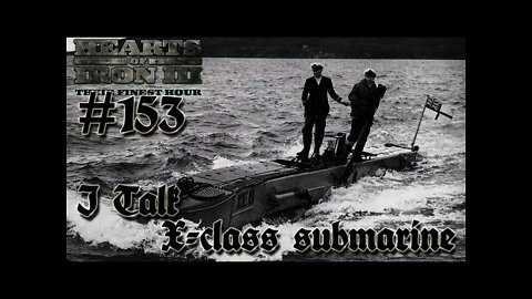 Hearts of Iron 3: Black ICE 9.1 - 153 (Germany) I talk X-class submarines