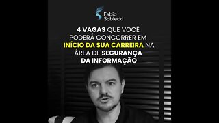 4 VAGAS QUE VOCÊ PODERÁ CONCORRER EM INÍCIO DA SUA CARREIRA NA ÁREA DE SEGURANÇA DA INFORMAÇÃO