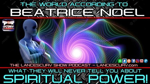 WHAT THEY WILL NEVER TELL YOU ABOUT SPIRITUAL POWER! | THE WORLD ACCORDING TO BEATRICE NOEL