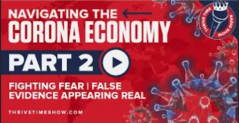 Fighting FEAR: False Evidence Appearing Real | Navigating the Coronavirus Show (Part 2)