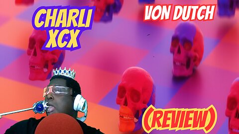 CHARLI XCX VON DUTCH (REVIEW)