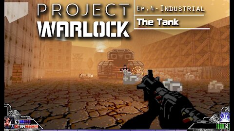 Project Warlock: Part 21 - Industrial | The Tank (with commentary) PC