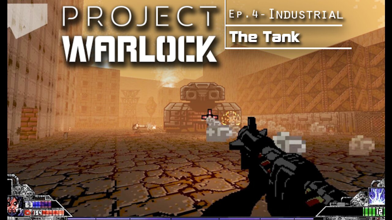 Project Warlock: Part 21 - Industrial | The Tank (with commentary) PC
