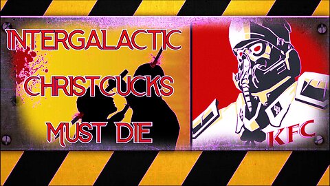 Intergalactic Christcucks Must Die