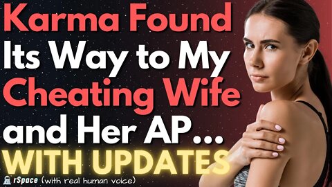 KARMA Found Its Way to My Cheating Wife and Her AP... | WITH UPDATES