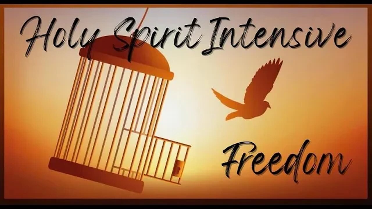 Holy Spirit Intensive | Holy Spirit Is the Spirit of Life & Freedom