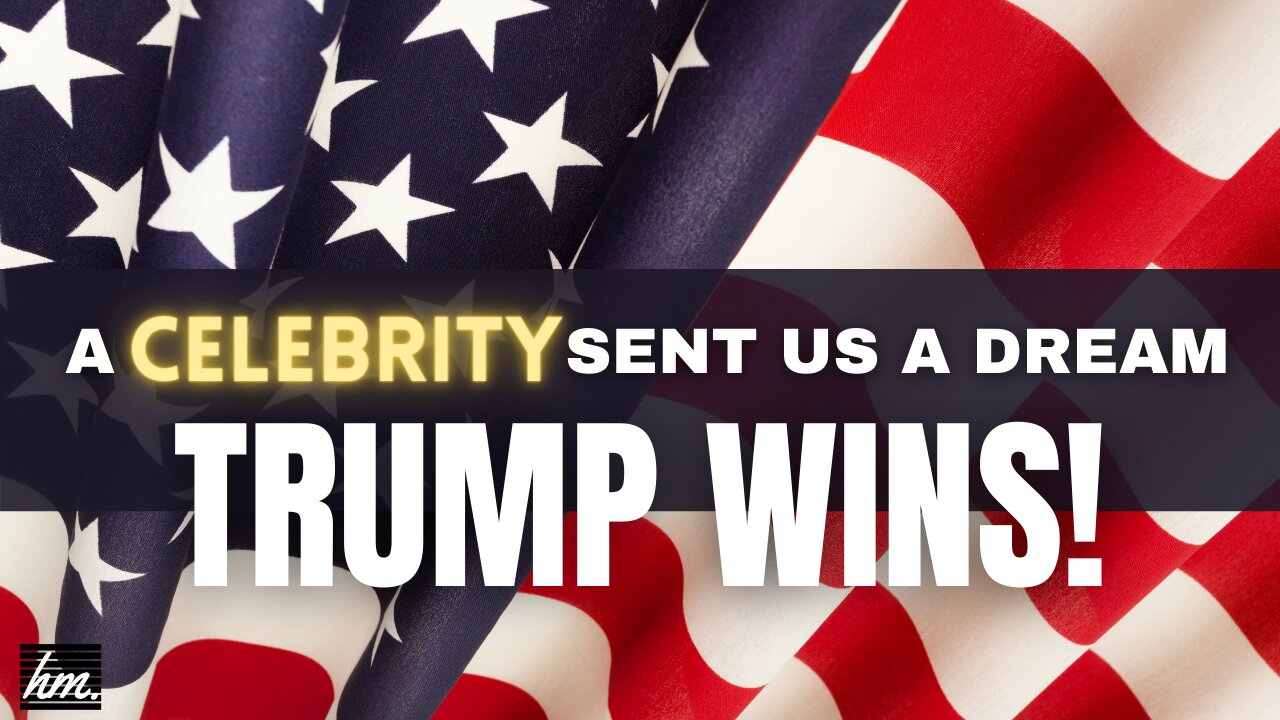A Celebrity sent us a Dream TRUMP WON