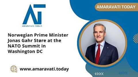 Norwegian Prime Minister Jonas Gahr Støre at the NATO Summit in Washington DC | Amaravati Today News