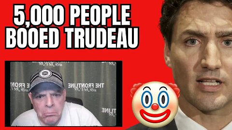 5,000 People Booed Justin Trudeau