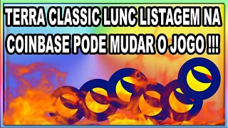TERRA CLASSIC LUNC LISTAGEM NA COINBASE PODE MUDAR O JOGO !!!