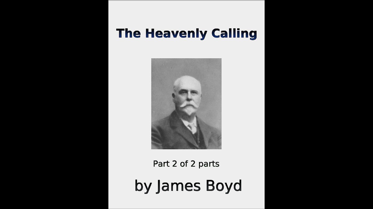 The Heavenly Calling, Part 2 of 2, by James Boyd