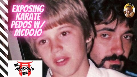 EXPOSING KARATE PEDOPHILES W MCDOJO