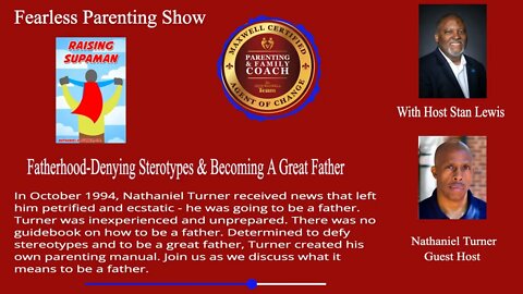 FearLESS Parenting Interview of Nathaniel Turner Fatherhood Denying Stereotypes: Being A Great DadT2