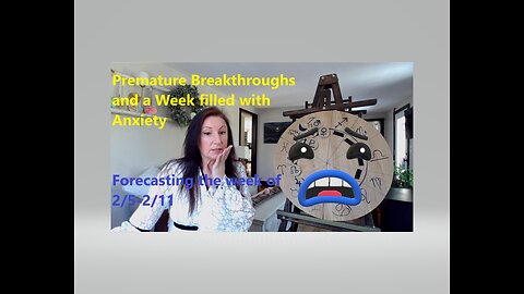 Break Free of all that Fear and Anxiety - Your Forecast for February 5-11