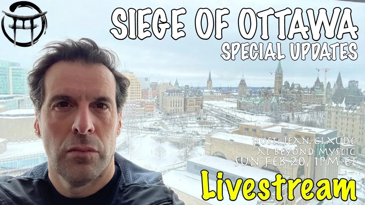 🔴LIVESTREAM: SIEGE OF OTTAWA WITH JeanClaude@BeyondMystic