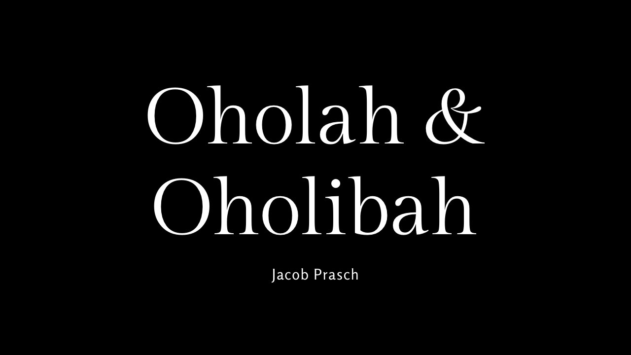 Oholah & Oholibah