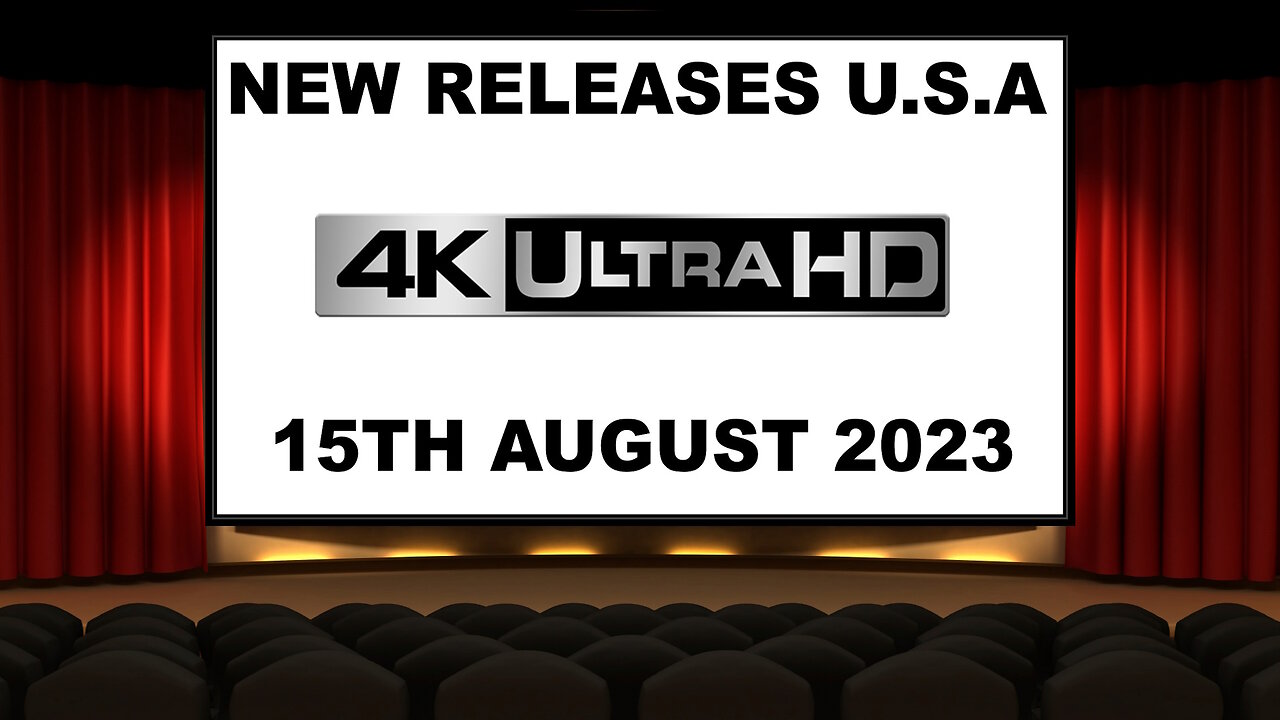 NEW 4K UHD Releases [15TH AUGUST 2023 | U.S.A]