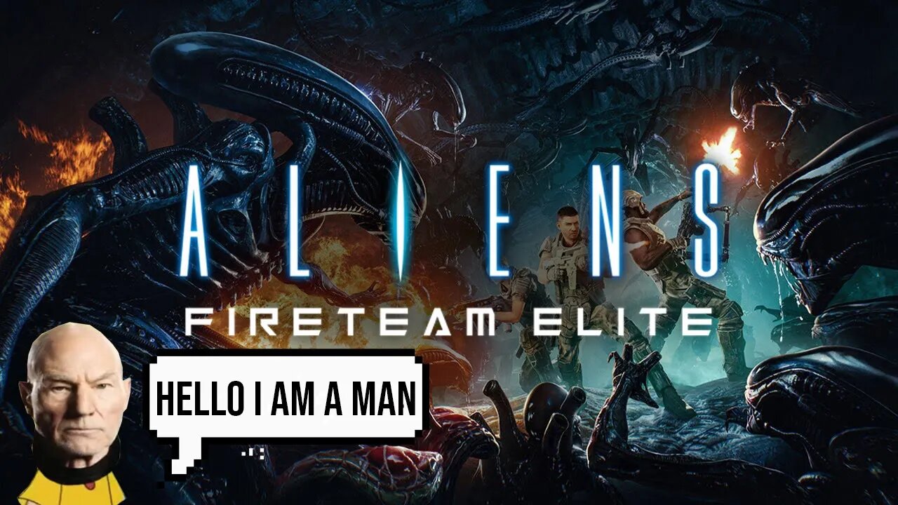 I am a man | ALIENS FIRETEAM ELITE