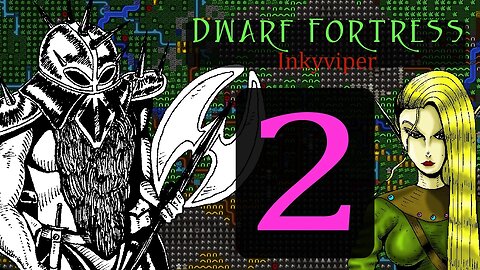 Dwarf Fortress Inkyviper part 2