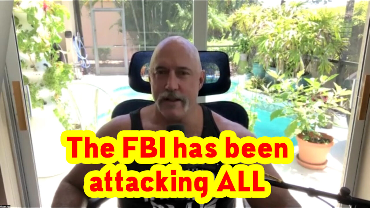 Michael Jaco Shocking News: The FBI Has Been Attacking ALL