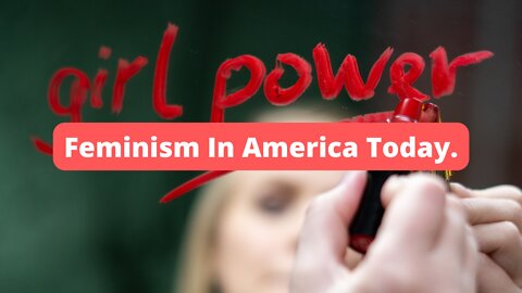 Feminism In America Today