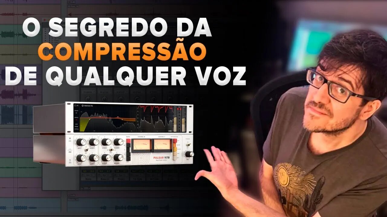 Pulsar 1178 - O SEGREDO DA COMPRESSÃO DE QUALQUER VOZ
