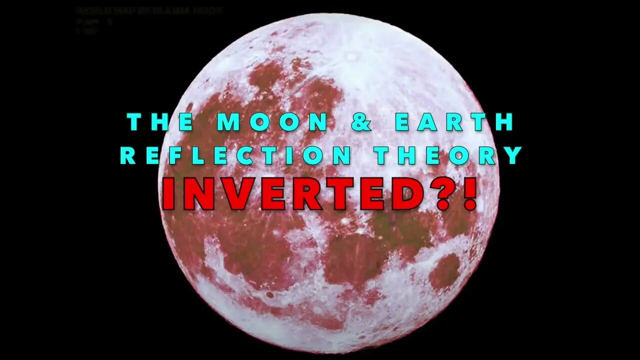 The INVERSE Moon Reflection Theory - Thoughts on this New Theory Going Around about the MOON!