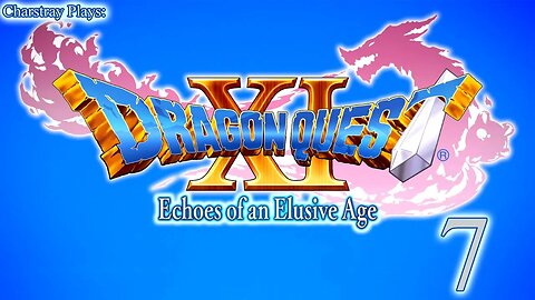 Dragon Quest XI - 過ぎ去りし時を求めて, (Bahasa Indonesia) Part 7