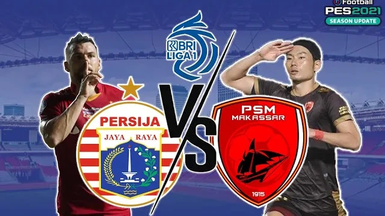 BRI LIGA 1 - PERSIJA JAKARTA vs PSM MAKASSAR - PES 2021 GAMEPLAY