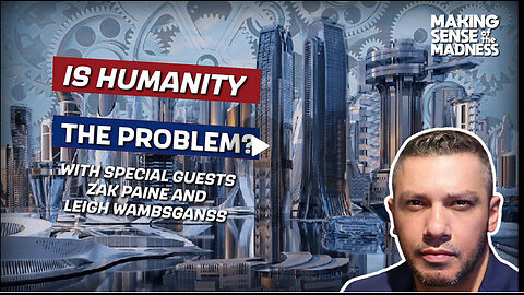 Is Humanity The Problem? | MSOM Ep. 927