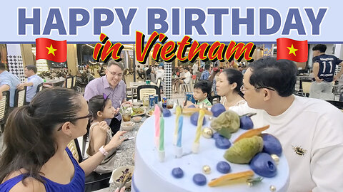 Beef and Blueberries: Happy Birthday in Vietnam