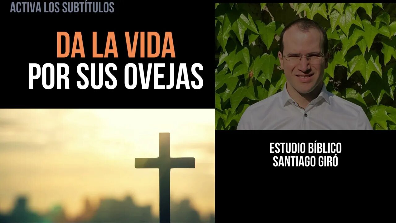 Da la vida por sus ovejas - Estudio bíblico Santiago Giró