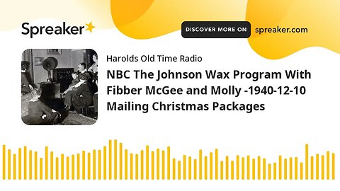 NBC The Johnson Wax Program With Fibber McGee and Molly -1940-12-10 Mailing Christmas Packages