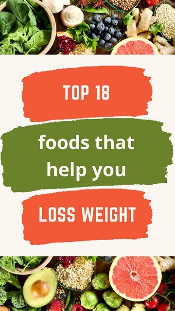 The 18 Best Foods For Weight Loss