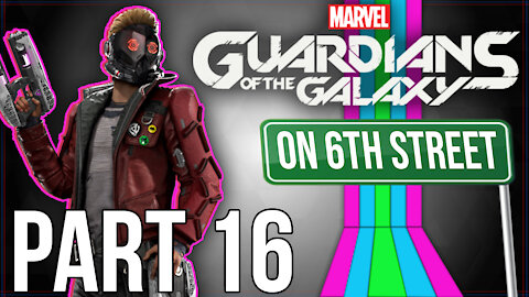 Guardians of the Galaxy on 6th Street Part 16
