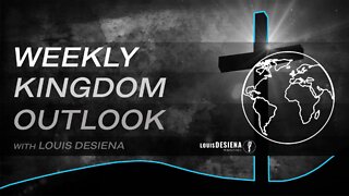 Weekly Kingdom Outlook Episode 72-Being Vulnerable