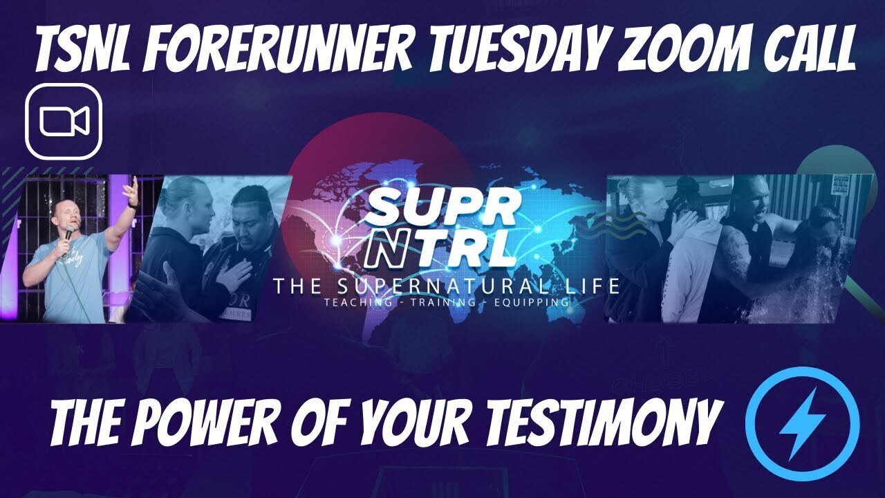 TSNL Tuesday Forerunner Zoom Call | The power of your Testimony!!!