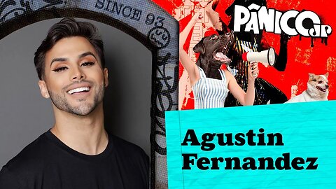 AGUSTIN FERNANDEZ - PÂNICO - 20/03/23