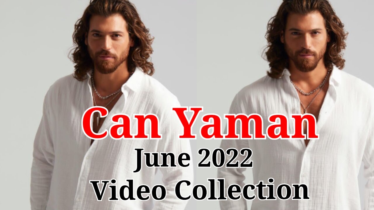 Can Yaman Instragram Videos in June