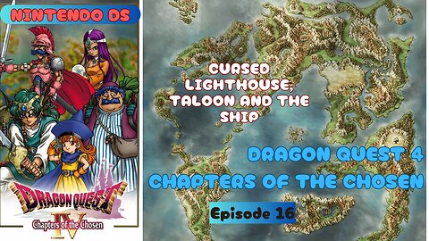 Dragon Quest 4: Chapters of the Chosen ep 16 Cursed Lighthouse, Taloon and the Ship