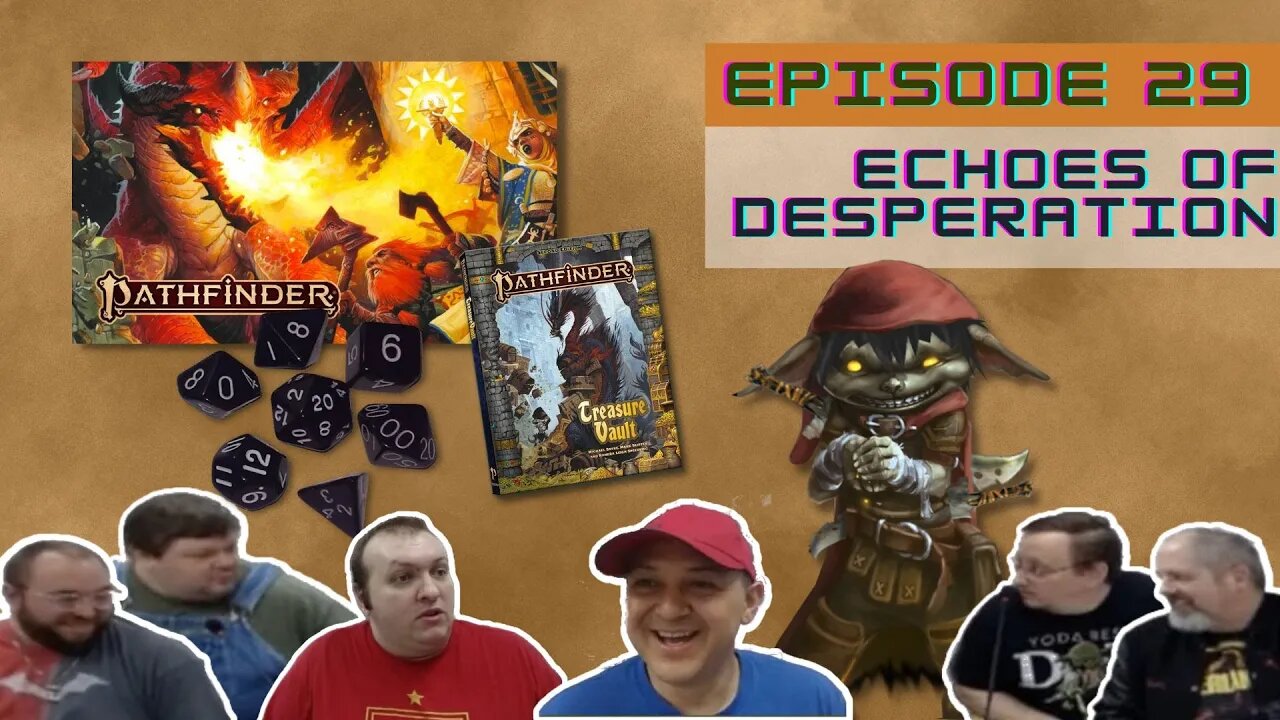 Pathfinder 2e - Episode 29 Echoes of Desperation