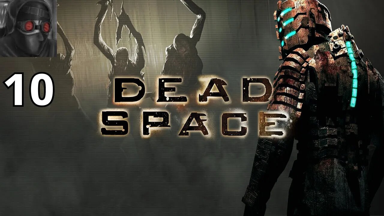 Let's Play Dead Space - Ep.10