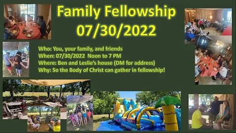 Family Fellowship! 7/30/2022