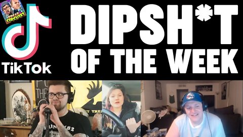 TikTok Dips**t of the Week 2-16-2022