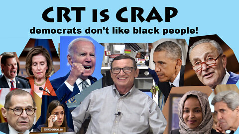 CRT is CRAP democrats do not like black people