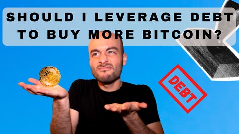 Should I Leverage Debt To Buy More Bitcoin?