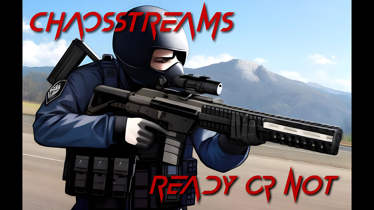 Late Stream - Ready or Not/w Mods - Satisfactory wind down